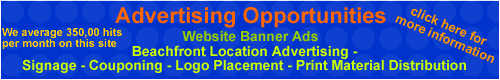 Website Advertising Opportunities - Website Banner Ads, Beachfront Location Advertising, Sinage, Couponing, Logo Placement and Print Material Distribution
